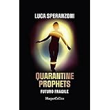 Quarantine Prophets. Futuro fragile