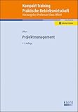 Kompakt-Training Projektmanagement (Kompakt-Training Praktische Betriebswirtschaft) by Klaus Olfert