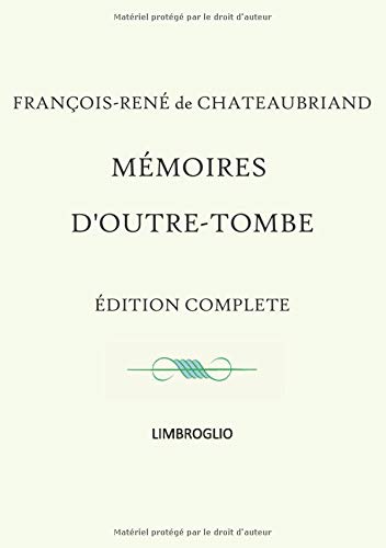 Télécharger Mémoires d'Outre-tombe: Édition complète en 1 seul volume Gratuit
