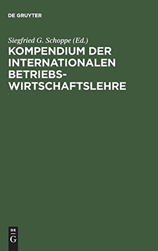 Kompendium der Internationalen Betriebswirtschaftslehre