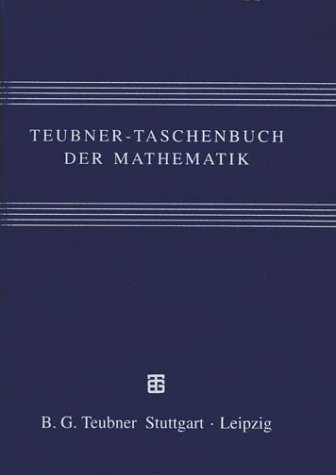 Download Teubner-Taschenbuch der Mathematik, Teil 1; 19. Auflage, 1996, 1298 Seiten Download Teubner-Taschenbuch der Mathematik, Teil 1; 19. Auflage, 1996, 1298 Seiten