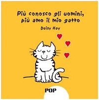 Più conosco gli uomini, più amo il mio gatto