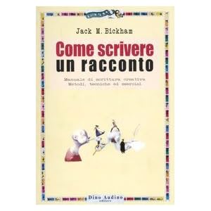 Come scrivere un racconto. Manuale di scrittura cr