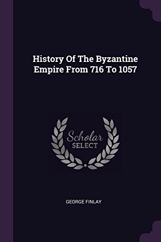 Preisvergleich Produktbild History of the Byzantine Empire from 716 to 1057