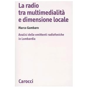 La radio tra multimedialità e dimensione locale. Analisi delle emittenti radiofonich