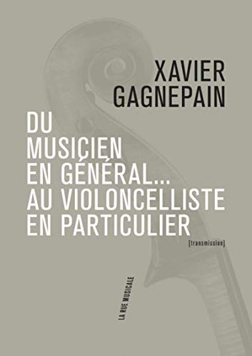 Download Du musicien en général... au violoncelliste en particulier Download Du musicien en général... au violoncelliste en particulier