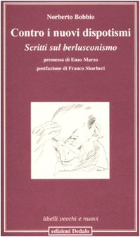 Contro i nuovi dispotismi. Scritti sul berlusconismo