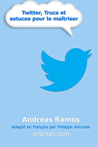 Télécharger Twitter, Trucs et astuces pour le maîtriser: Comment vraiment utiliser Twitter livre En ligne
