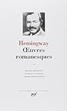 Hemingway : Oeuvres romanesques, tome 1