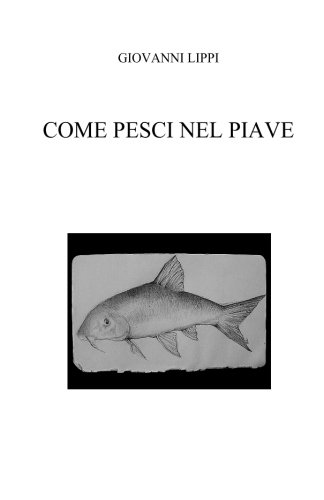 come pesci nel piave come pesci nel piave