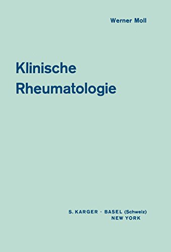 Klinische Rheumatologie: Pathogenese, Symptomatologie, Diagnostik und Therapie der Rheumaerkrankungen