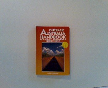 Outback Australia handbook : South Australia, Western Australia, Northern Territory