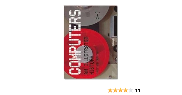 Der Computer - Eine Illustrierte Geschichte. : Wurster, Christian:  Amazon.de: Bücher