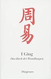 I Ging: Das Buch der Wandlungen by 