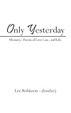 Image de Only Yesterday: Memory.- Poems of Love Loss , and Life. (English Edition)