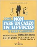 Come non fare un cazzo in ufficio e fare carriera