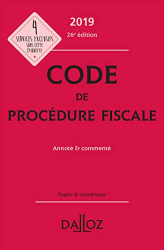Code de procédure fiscale 2019, annoté et commenté - 26e éd.