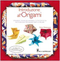 Introduzione all'origami. Strumenti, tecniche e materiali: tutto ciò di cui avete bisogno per iniziare subito a piegare. Ediz. illustrata Introduzione all'origami. Strumenti, tecniche e materiali: tutto ciò di cui avete bisogno per iniziare subito a piegare. Ediz. illustrata