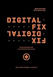 Digital Fix - Fix Digital: Wie wir die digitale Welt von Grund auf erneuern können (Edition NFO 2) by Matthias Schrader, Volker Martens