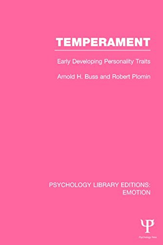 Temperament: Early Developing Personality Traits (Psychology Library Editions: Emotion)