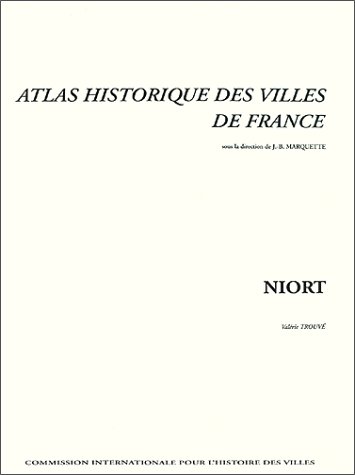 Atlas historique des villes de France : Niort