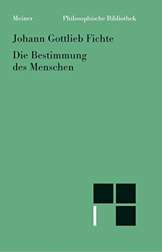Download Philosophische Bibliothek, Bd.521, Die Bestimmung des Menschen. Download Philosophische Bibliothek, Bd.521, Die Bestimmung des Menschen.