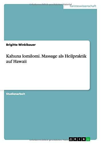 Preisvergleich Produktbild Kahuna lomilomi. Massage als Heilpraktik auf Hawaii