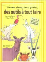 couverture de : CORNES, DENTS, BECS, GRIFFES, DES OUTILS A TOUT FAIRE