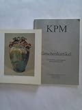  Die Jugendstil-Porzellane der KPM. Bestandskatalog der Königlichen Porzellan-Manufaktur Berlin 1896-1914