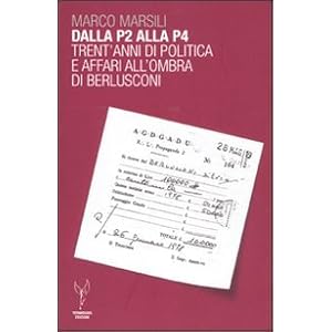 Dalla P2 alla P4. Trent'anni di politica e affari