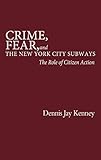 Crime, Fear, and the New York City Subways: The Role of Citizen Action by 