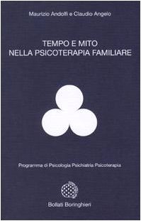 Tempo e mito nella psicologia familiare Tempo e mito nella psicologia familiare
