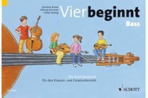 Firma MDS Schott music distribution Vier BEGINNT - arrangiert für Kontrabass [Noten/Sheetmusic] Komponist: BRAUN Karoline + Kummer HILTRUD + SEILING Ulrike