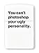Produktbild C+P You Can't Photoshop Your Ugly Personality Feuerzeug