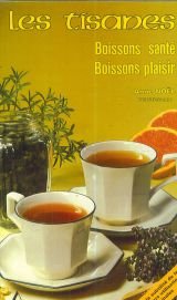 couverture de : Les TisanesBoissons sant&eacute;, boissons plaisir