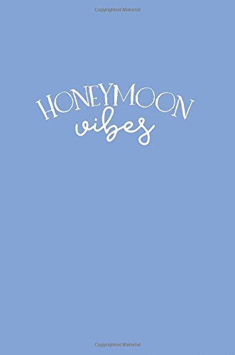 Honeymoon Vibes: Ruled Notebook, 100 Pages 6x9, a journal for couples to write in, original appreciation gag gift for newlyweds, cute for wedding shower for him and her, diary for groom and bride