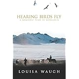 Hearing Birds Fly: A Year in a Mongolian Village