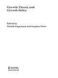 Image de Growth Theory and Growth Policy (Routledge Studies in International Business and the World Economy)