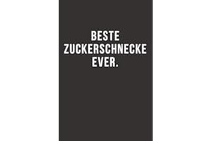 Beste Zuckerschnecke Ever - Notizbuch • Journal • Tagebuch: Lustiges Geschenk für gute Freunde, Bekannte und liebe Menschen I 120 seitiges Ideenbuch im A5+ Format, liniert mit Softcover