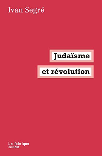 Judaïsme et révolution Judaïsme et révolution