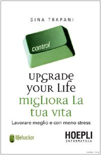 Upgrade your life. Migliora la tua vita Upgrade your life. Migliora la tua vita