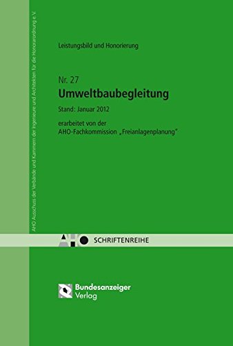 Umweltbaubegleitung - Leistungsbild und Honorierung: AHO Heft 27