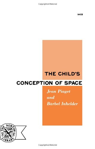 Childs Conception Of Space (Norton Library, No. 408)