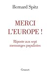 Merci l'Europe !: Riposte aux sept mensonges populistes