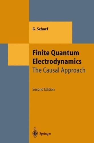Finite Quantum Electrodynamics: The Causal Approach (Theoretical and Mathematical Physics) by G. Scharf (1995-11-10)