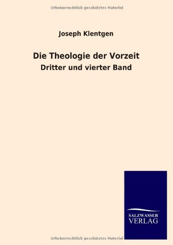 Die Theologie der Vorzeit by Joseph Klentgen (2013-01-22)