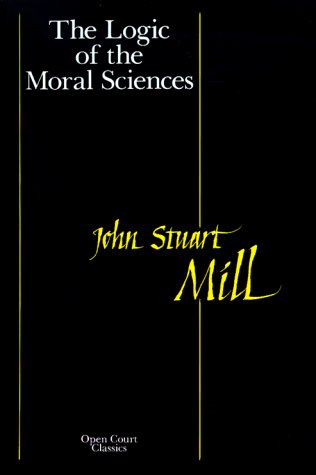 The Logic of the Moral Sciences (Open Court Classics)