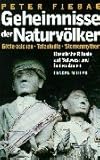 Geheimnisse der Naturvölker. Götterzeichen, Totenkulte, Sternenmythen. Kosmische Rituale auf Sulawesi und in den Anden by 
