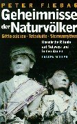 Download Geheimnisse der Naturvölker. Götterzeichen, Totenkulte, Sternenmythen. Kosmische Rituale auf Sulawesi und in den Anden