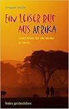 Ein leiser Ruf aus Afrika: Mein Leben für die Kinder in Kenia. von Irmgard Wutte ( August 2009 ) by
